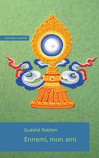 Ennemi, mon ami - Guéshé Rabten - ebook