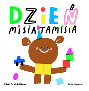 Dzień Misia Tamisia - Edyta Pawlak-Sikora, Susie Hammer (ilustr.) - książka