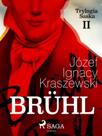 Trylogia Saska. Brühl (Trylogia Saska II) - Józef Ignacy Kraszewski - ebook