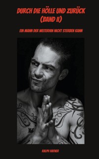 Durch die Hölle und zurück (Band II) - Ralph Häfner - ebook