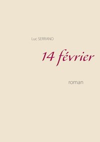 14 février - Serrano Luc - ebook