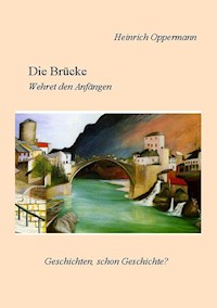 Die Brücke - Heinrich Oppermann - ebook