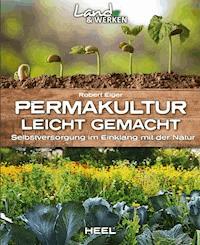 Permakultur leicht gemacht - Robert Elger - ebook