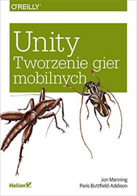 Unity Tworzenie gier mobilnych - Manning Jon, Buttfield-Addison Paris - książka