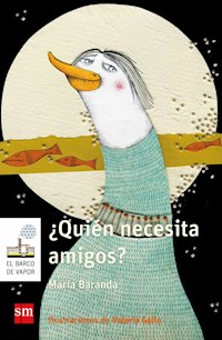 ¿Quién necesita amigos? - María Baranda - ebook