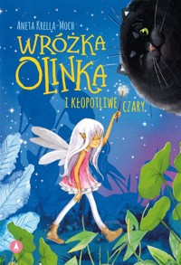Wróżka Olinka i kłopotliwe czary - Aneta Krella-Moch - audiobook + książka