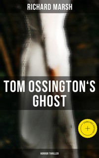 Tom Ossington's Ghost (Horror Thriller) - Richard Marsh - ebook