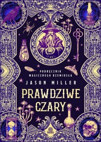Prawdziwe czary - Miller Jason - książka