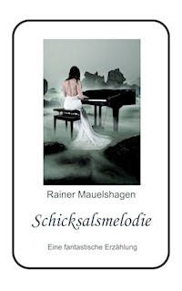 Schicksalsmelodie - Rainer Mauelshagen - ebook
