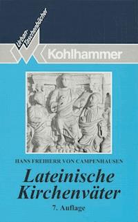 Lateinische Kirchenväter - Hans Freiherr von Campenhausen - ebook