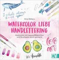 Watercolor liebt Handlettering - Nina Rötters - ebook