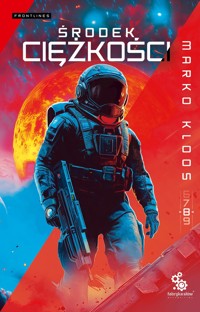 Środek ciężkości. Seria Frontlines. Tom 8 - Marko Kloos - książka