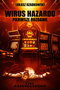 Wirus hazardu. Pierwsze rozdanie - Łukasz Rzadkowski - ebook