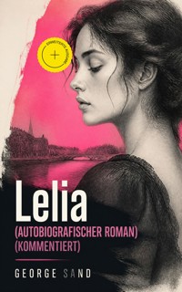 Lelia (Autobiografischer Roman) (Kommentiert) - George Sand - ebook
