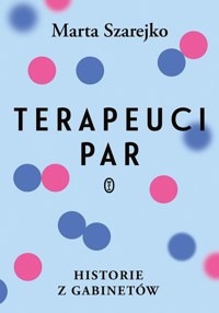 Terapeuci par - Marta Szarejko - książka