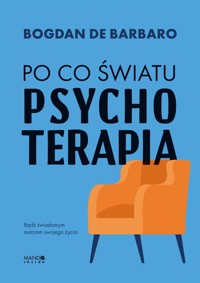 Po co światu psychoterapia - Bogdan de Barbaro - ebook + książka