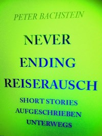 Never Ending Reiserausch - peter bachstein - ebook