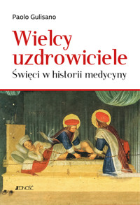 Wielcy uzdrowiciele. Święci w historii medycyny - Paolo Gulisano - książka