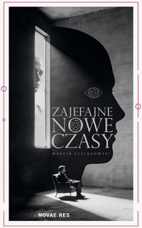 Zajefajne nowe czasy - Marcin Szelągowski - ebook + książka