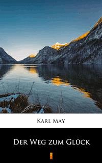 Der Weg zum Glück - Karl May - ebook