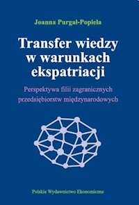 Transfer wiedzy w warunkach ekspatriacji - Purgał-Popiela Joanna - książka