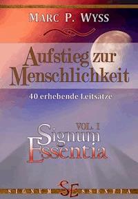 Aufstieg zur Menschlichkeit - Marc P. Wyss - ebook