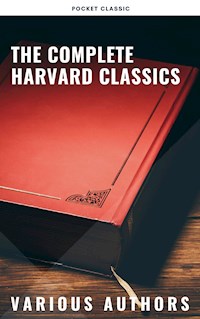 The Complete Harvard Classics 2022 Edition - ALL 71 Volumes - Charles W. Eliot - ebook