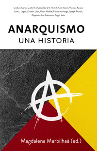 Anarquismo, una historia - Magdalena (editora general) Merbilháa - ebook