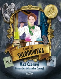 Cześć, tu Skłodowska! - Max Czornyj - ebook + audiobook + książka