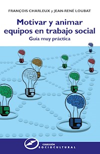 Motivar y animar equipos en trabajo social - François Charleux - ebook