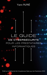 Guide de cybersécurité - Yann Pilpré - ebook