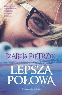 Lepsza połowa - Izabela Pietrzyk - ebook + książka