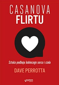 Casanova flirtu Sztuka podboju kobiecego serca i ciała - Perrotta Dave - książka