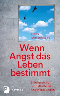 Wenn Angst das Leben bestimmt - Hans Morschitzky - ebook