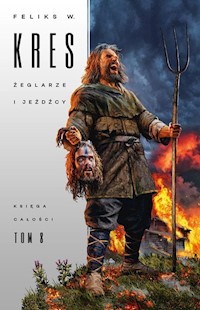 Księga Całości Tom 8 Żeglarze i jeźdźcy - Kres Feliks W. - książka