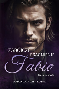 ZABÓJCZE PRAGNIENIE FABIO #3 - Wiśniewska Małgorzata - ebook + audiobook