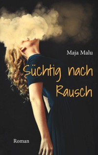 Süchtig nach Rausch - Maja Malu - ebook