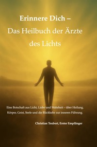 Heilbuch der Ärzte des Lichts - Christian Teubert - ebook