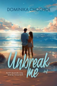 Unbreak me - Chochoł Dominika - ebook + książka