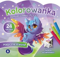 Kolorowanka z tatuażami fluo. Magiczne stworki - zbiorowa praca - książka