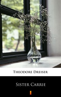 Sister Carrie - Theodore Dreiser - ebook