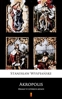 Akropolis. Dramat w czterech aktach - Wyspiański Stanisław - ebook