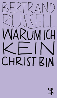 Warum ich kein Christ bin - Bertrand Russell - ebook