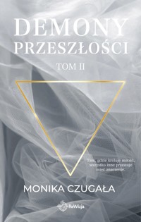Demony przeszłości. Tom 2 - Monika Czugała - ebook