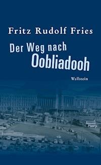 Der Weg nach Oobliadooh - Fritz Rudolf Fries - ebook