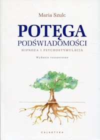 Potęga podświadomości - Szulc Maria - książka