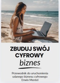 Zbuduj swój biznes cyfrowy - Erwin Mentel - ebook