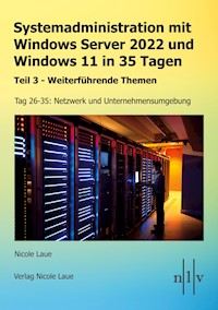 Systemadministration mit Windows Server 2022 und Windows 11 in 35 Tagen - nicole laue - ebook