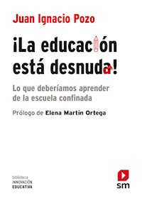 ¡La educación está desnuda! - Juan Ignacio Pozo Municio - ebook