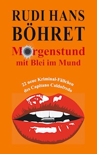 Morgenstund mit Blei im Mund - Rudi Hans Böhret - ebook